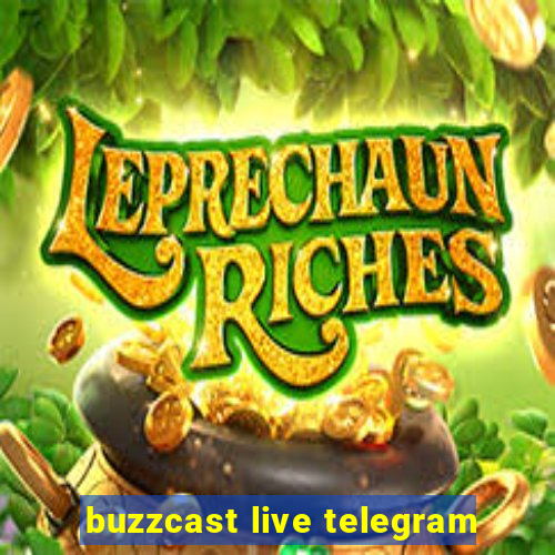 buzzcast live telegram